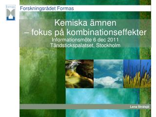 kemiska mnen fokus p kombinationseffekter informationsm te 6 dec 2011 t ndstickspalatset stockholm
