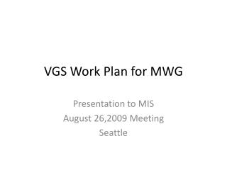 VGS Work Plan for MWG