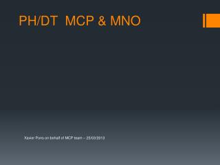PH/DT MCP &amp; MNO