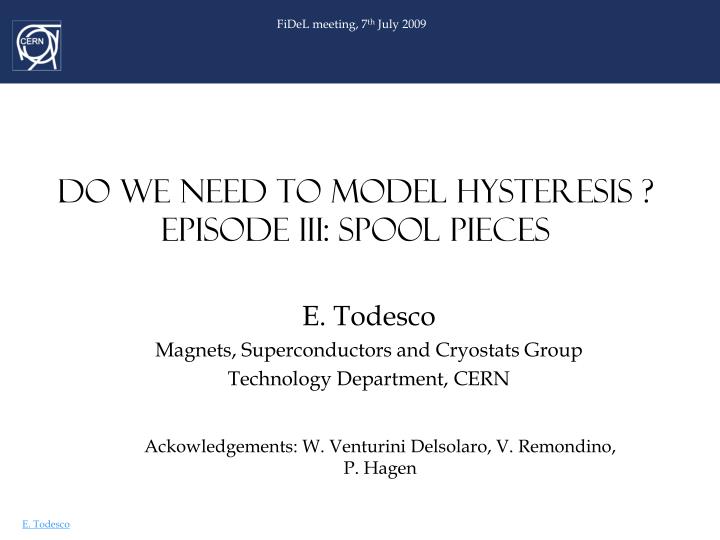 do we need to model hysteresis episode iii spool pieces