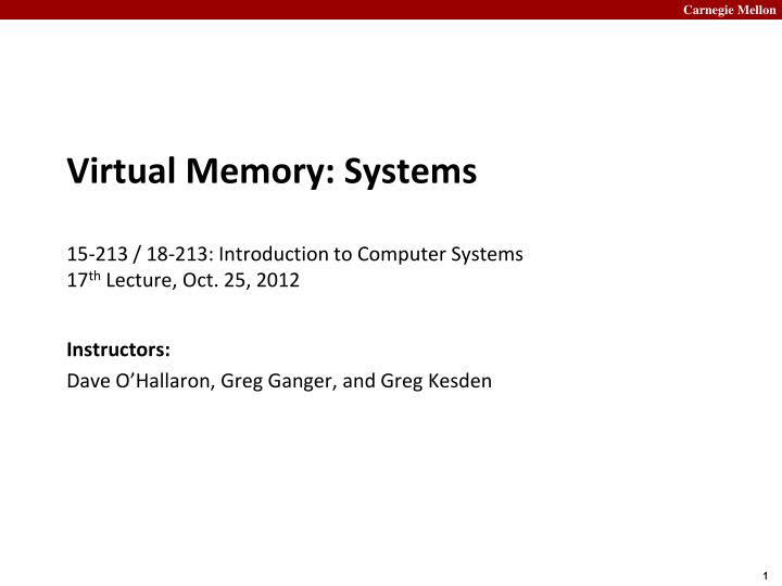 virtual memory systems 15 213 18 213 introduction to computer systems 17 th lecture oct 25 2012
