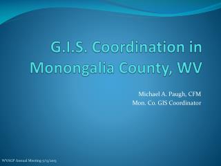 G.I.S. Coordination in Monongalia County, WV