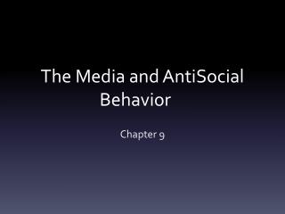 The Media and AntiSocial Behavior