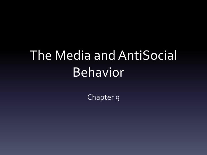 the media and antisocial behavior