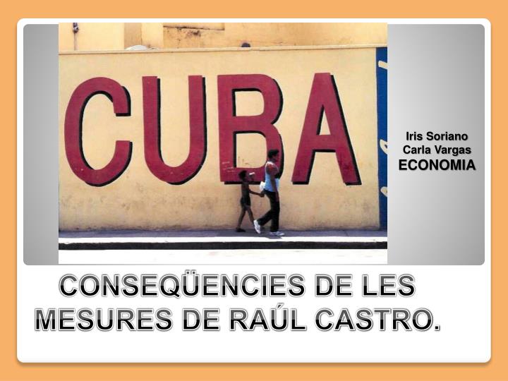 conseq encies de les mesures de ra l castro