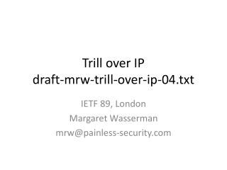 Trill over IP draft-mrw-trill-over-ip-04.txt