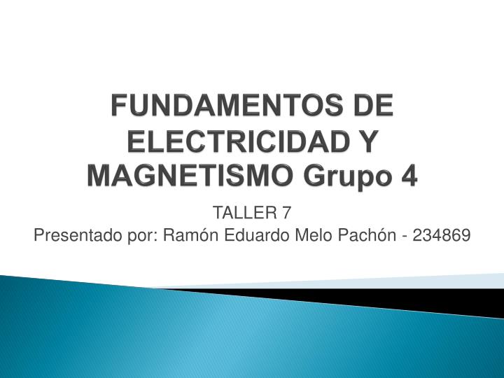 fundamentos de electricidad y magnetismo grupo 4