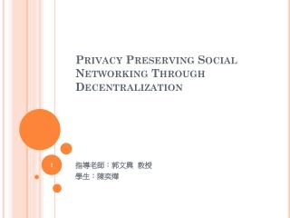 privacy preserving social networking through decentralization