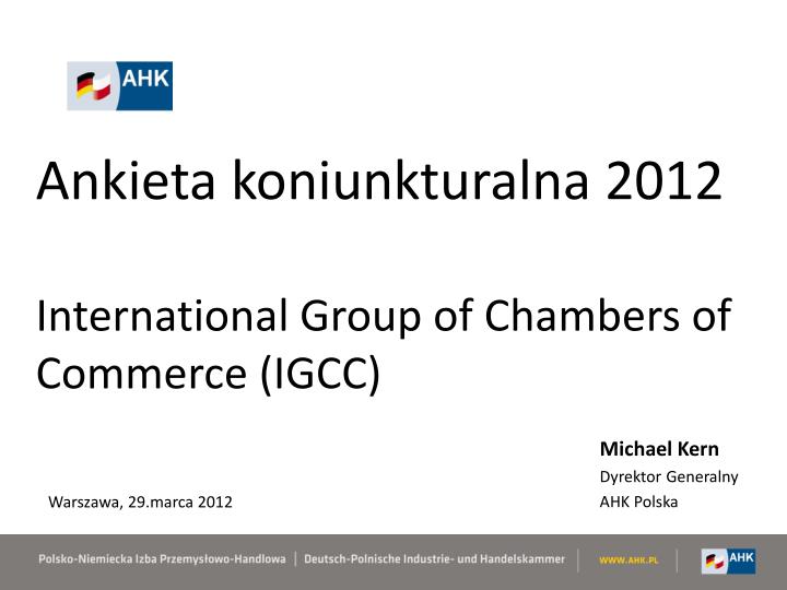 ankieta koniunkturalna 2012 international group of chambers of commerce igcc