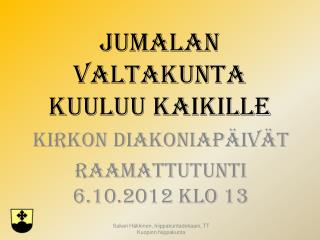 jumalan valtakunta kuuluu kaikille