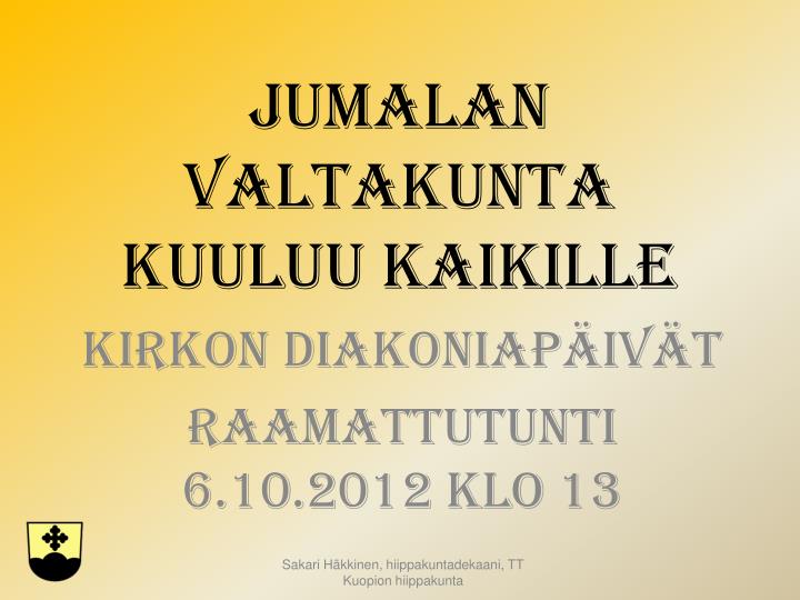 jumalan valtakunta kuuluu kaikille