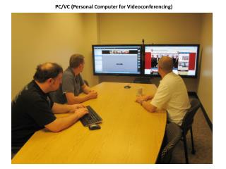 PC/VC (Personal Computer for Videoconferencing)