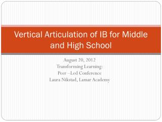Vertical Articulation of IB for Middle and High School