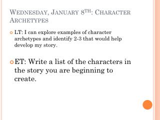 Wednesday, January 8 th : Character Archetypes