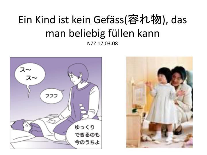 ein kind ist kein gef ss das man beliebig f llen kann nzz 17 03 08