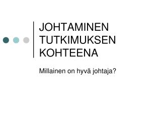 johtaminen tutkimuksen kohteena