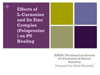 Effects of L- Carnosine and Its Zinc Complex ( Polaprezinc ) on PU Healing