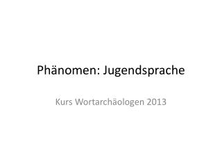 ph nomen jugendsprache