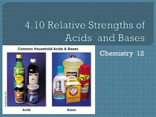 4.10 Relative Strengths of Acids and Bases