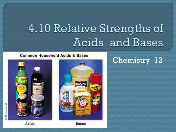 4 10 relative strengths of acids and bases