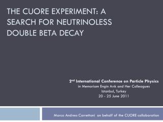 The CUORE EXPERIMENT: A search for neutrinoless double beta decay