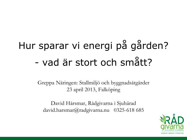 hur sparar vi energi p g rden vad r stort och sm tt