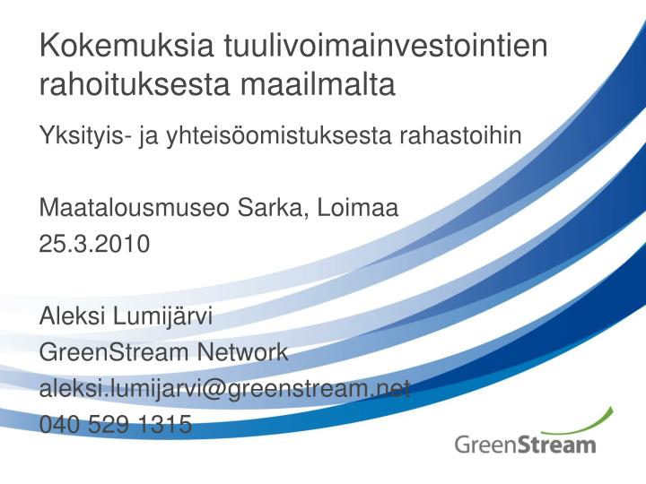 kokemuksia tuulivoimainvestointien rahoituksesta maailmalta