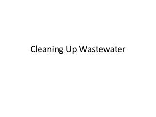 Cleaning Up Wastewater