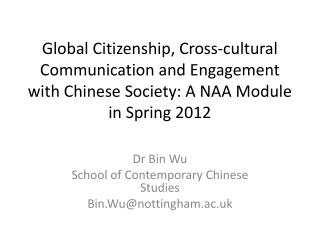 Dr Bin Wu School of Contemporary Chinese Studies Bin.Wu@nottingham.ac.uk