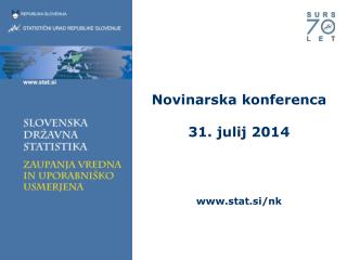 novinarska konferenca 31 julij 2014 www stat si nk
