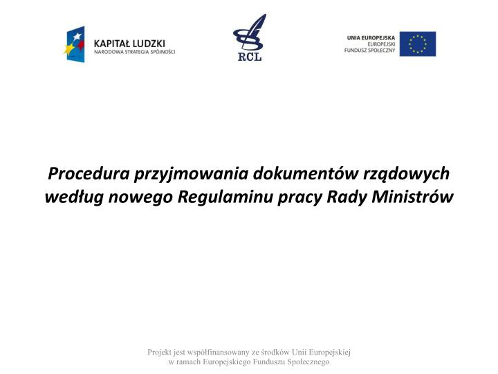 procedura przyjmowania dokument w rz dowych wed ug nowego regulaminu pracy rady ministr w