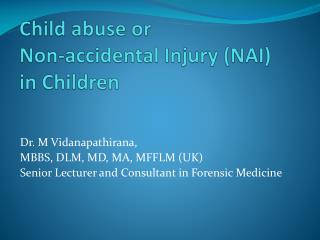Child abuse or Non-accidental Injury (NAI) in Children