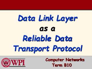 Data Link Layer as a Reliable Data Transport Protocol