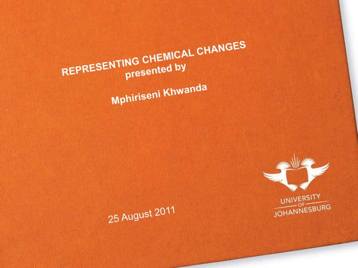 representing chemical changes presented by mphiriseni khwanda