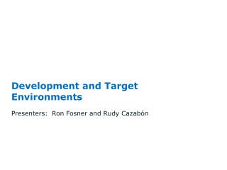 Development and Target Environments