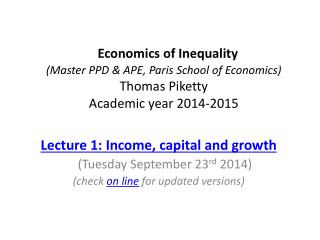 Lecture 1: Income, capital and growth (Tuesday September 23 rd 2014)