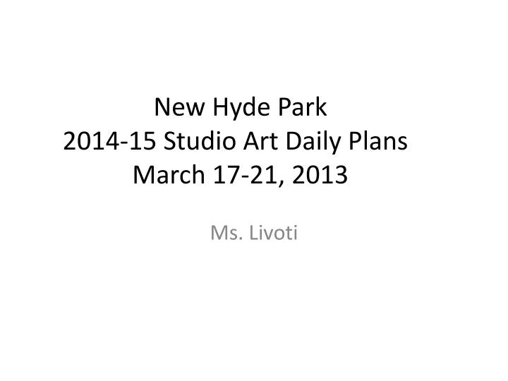 new hyde park 2014 15 studio art daily plans march 17 21 2013