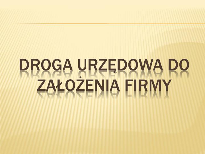 droga urz dowa do za o enia firmy