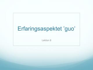 erfaringsaspektet guo