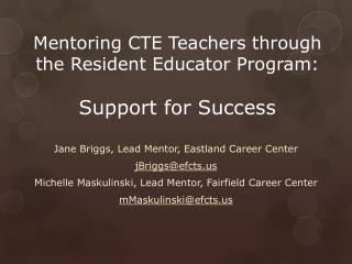 Mentoring CTE Teachers through the Resident Educator Program : Support for Success