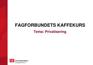 FAGFORBUNDETS KAFFEKURS