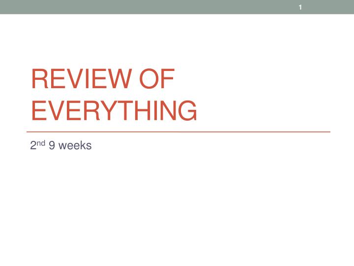 review of everything