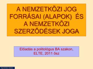 a nemzetk zi jog forr sai alapok s a nemzetk zi szerz d sek joga