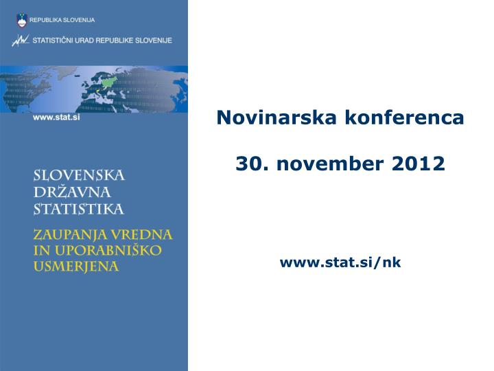 novinarska konferenca 30 november 2012 www stat si nk