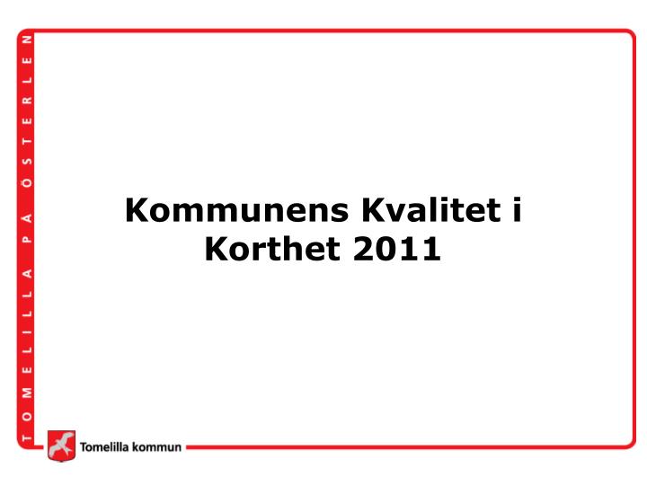 kommunens kvalitet i korthet 2011