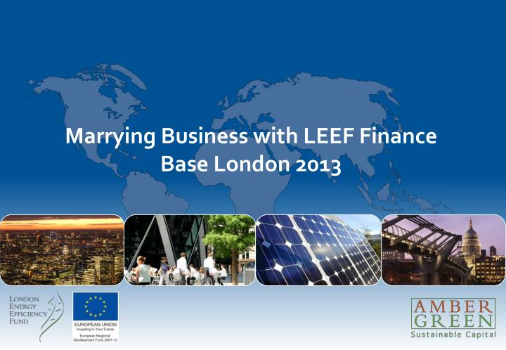 marrying business with leef finance base london 2013