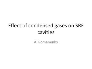 Effect of condensed gases on SRF cavities