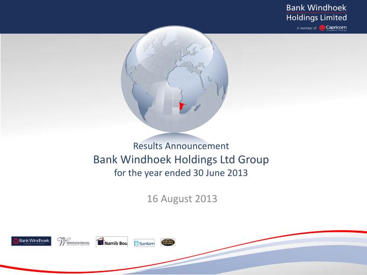 results announcement bank windhoek holdings ltd group for the year ended 30 june 2013