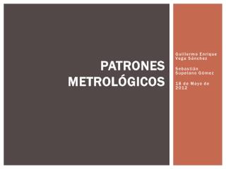 patrones metrol gicos