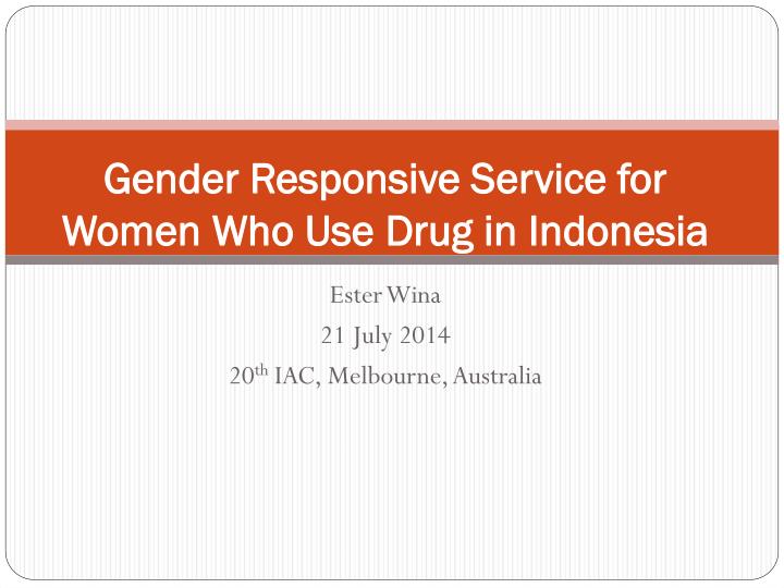 gender responsive service for women who use drug in indonesia